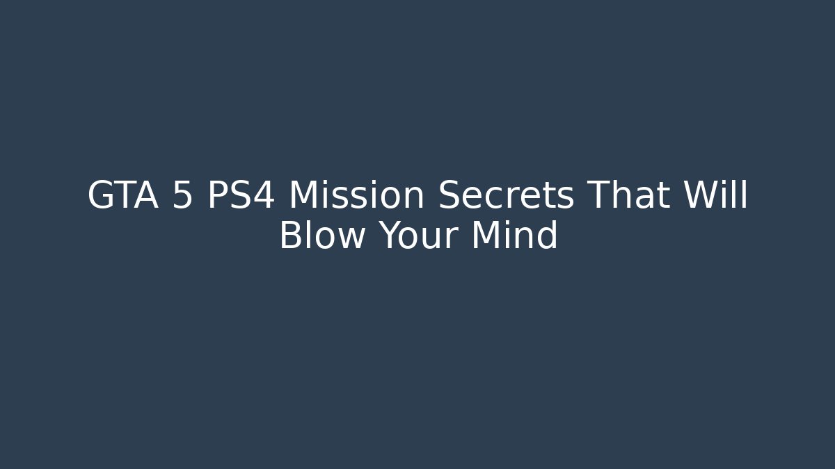 GTA 5 PS4 Mission Secrets That Will Blow Your Mind