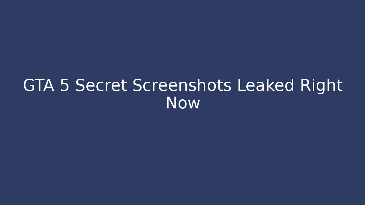 GTA 5 Secret Screenshots Leaked Right Now - Critter Realm