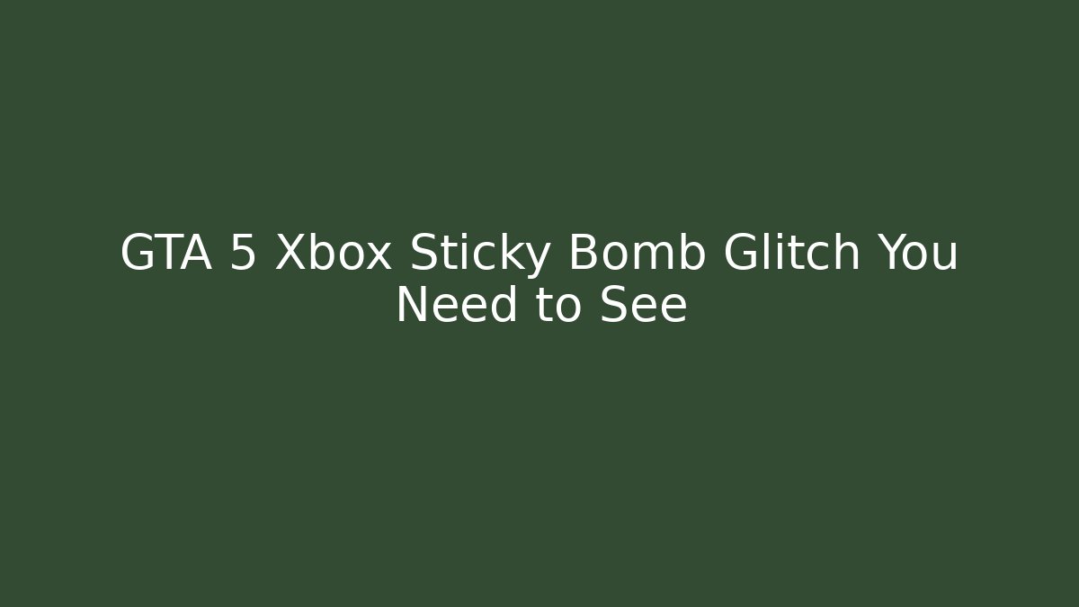 GTA 5 Xbox Sticky Bomb Glitch You Need to See - Critter Realm