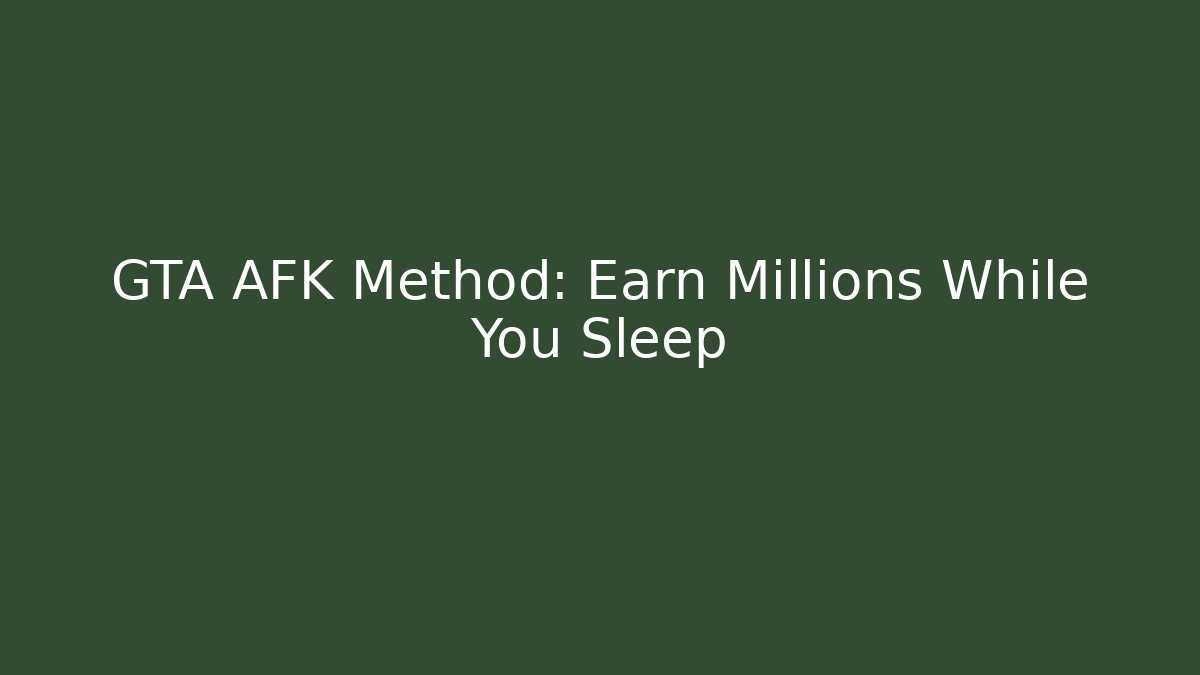 GTA AFK Method: Earn Millions While You Sleep - Critter Realm