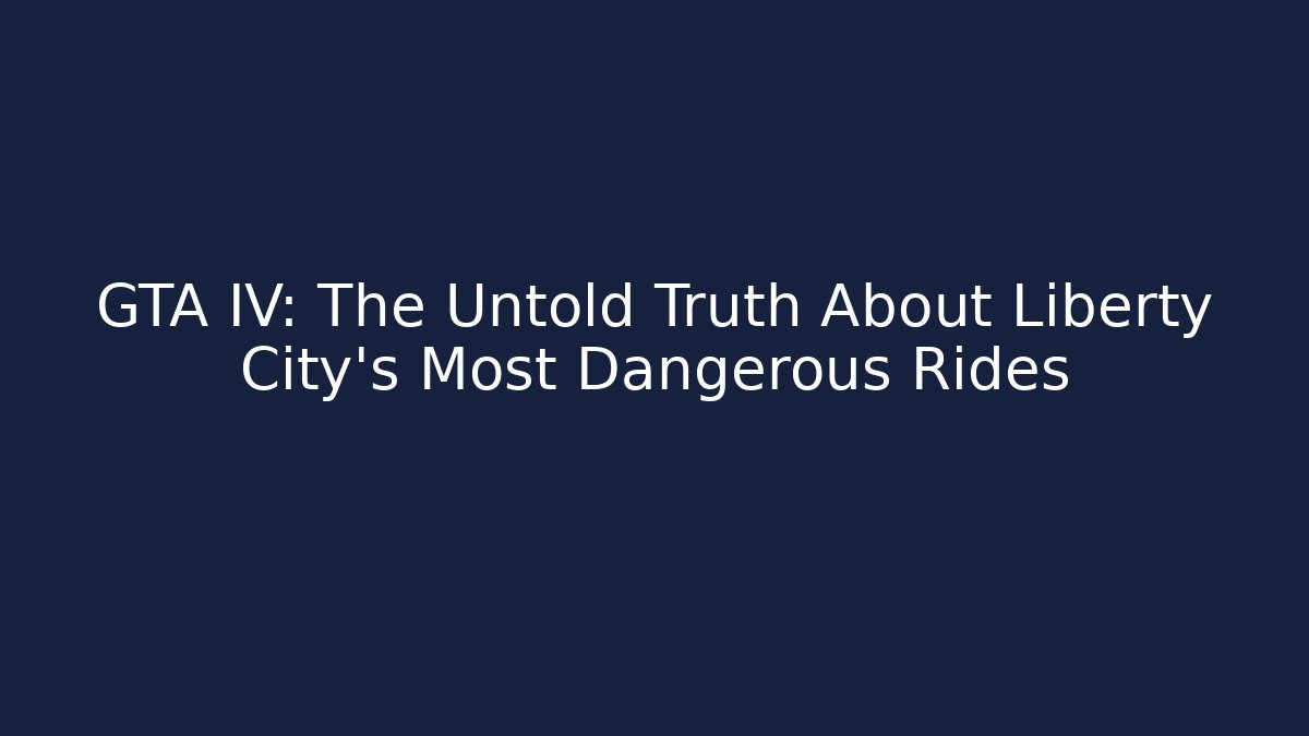 GTA IV: The Untold Truth About Liberty City's Most Dangerous Rides - Critter Realm