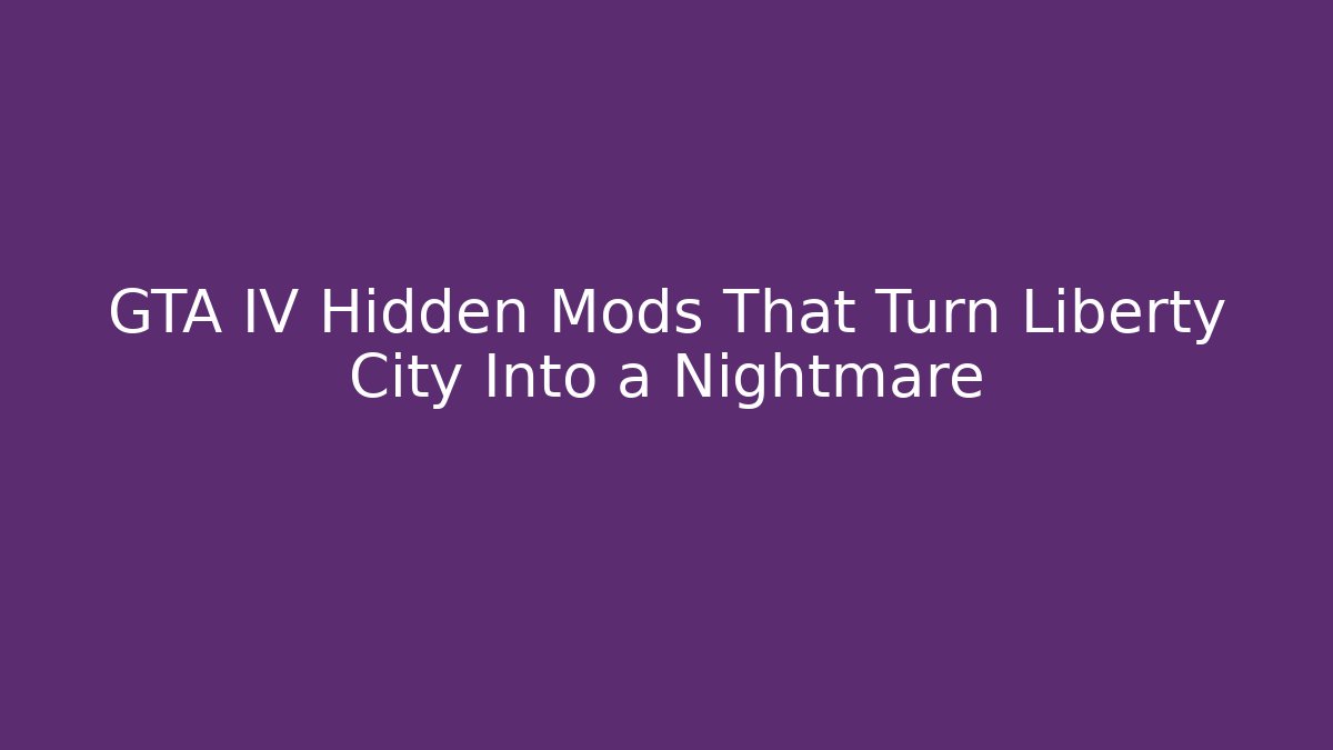 GTA IV Hidden Mods That Turn Liberty City Into a Nightmare - Critter Realm