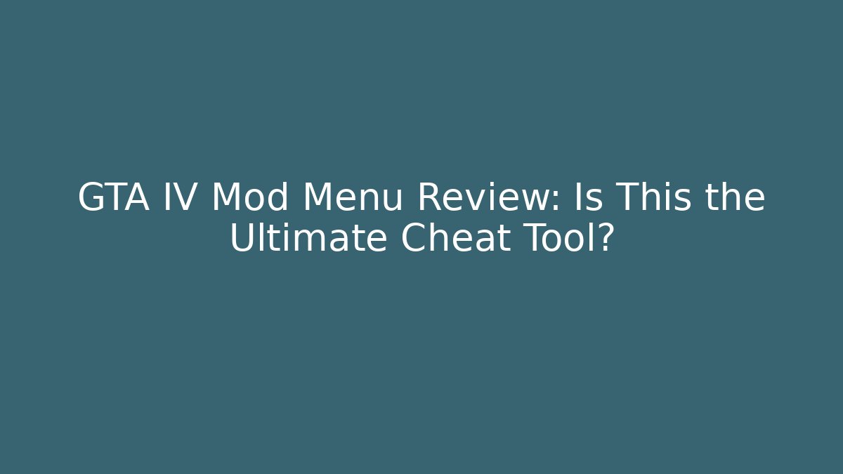 GTA IV Mod Menu Review: Is This the Ultimate Cheat Tool? - Critter Realm