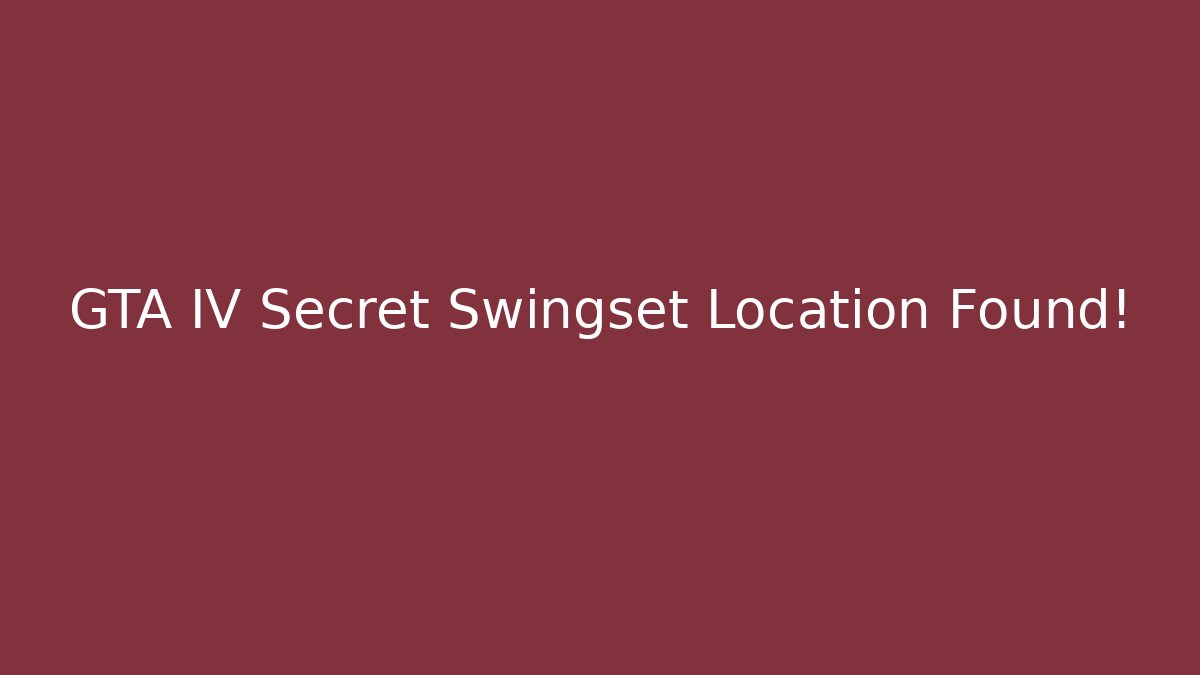GTA IV Secret Swingset Location Found!