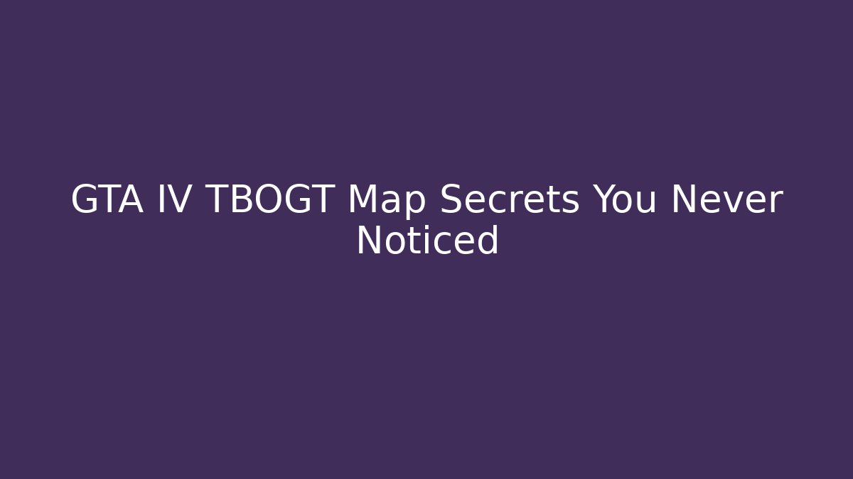 GTA IV TBOGT Map Secrets You Never Noticed