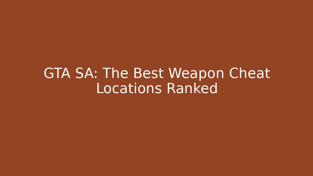 GTA SA: The Best Weapon Cheat Locations Ranked