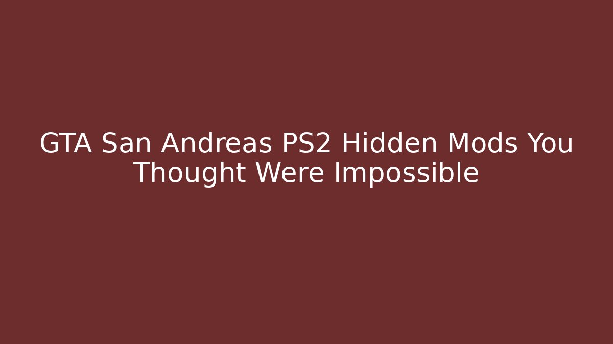 GTA San Andreas PS2 Hidden Mods You Thought Were Impossible