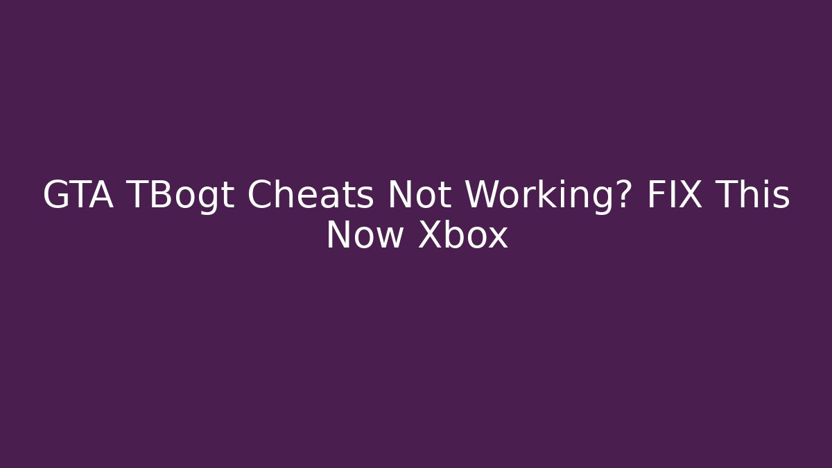 GTA TBogt Cheats Not Working? FIX This Now Xbox