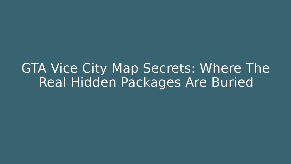 GTA Vice City Map Secrets: Where The Real Hidden Packages Are Buried