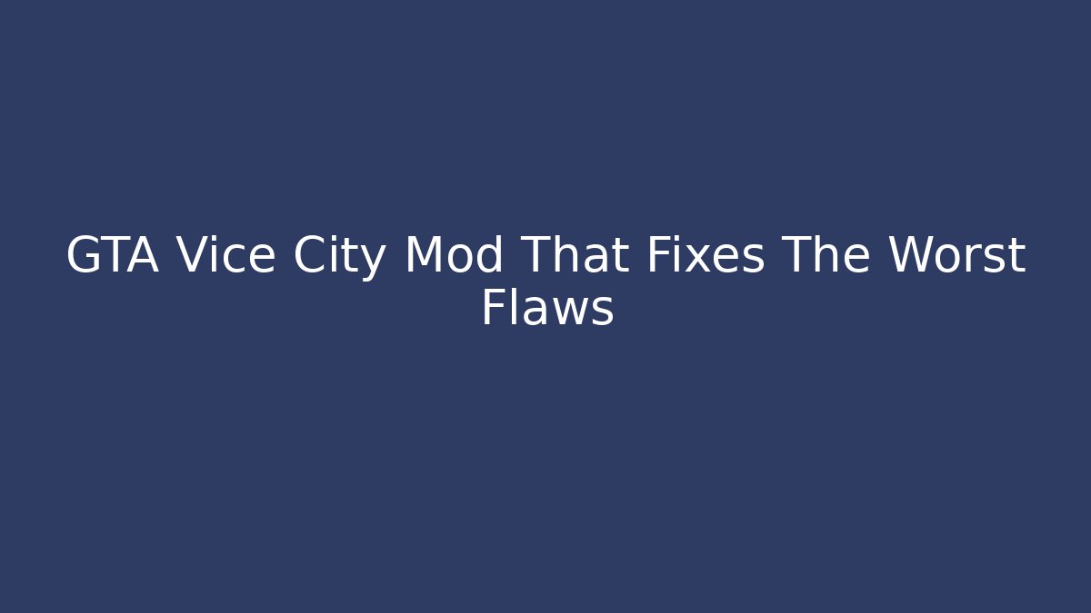 GTA Vice City Mod That Fixes The Worst Flaws