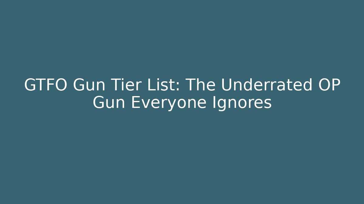 GTFO Gun Tier List: The Underrated OP Gun Everyone Ignores