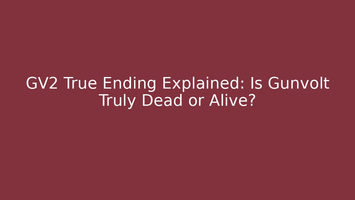 GV2 True Ending Explained: Is Gunvolt Truly Dead or Alive?