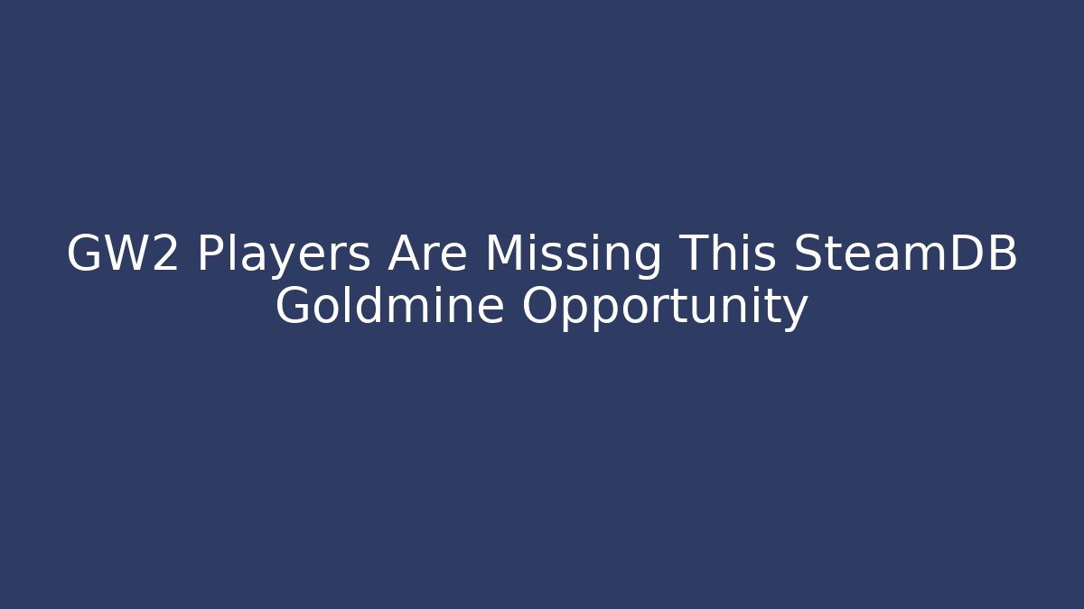 GW2 Players Are Missing This SteamDB Goldmine Opportunity