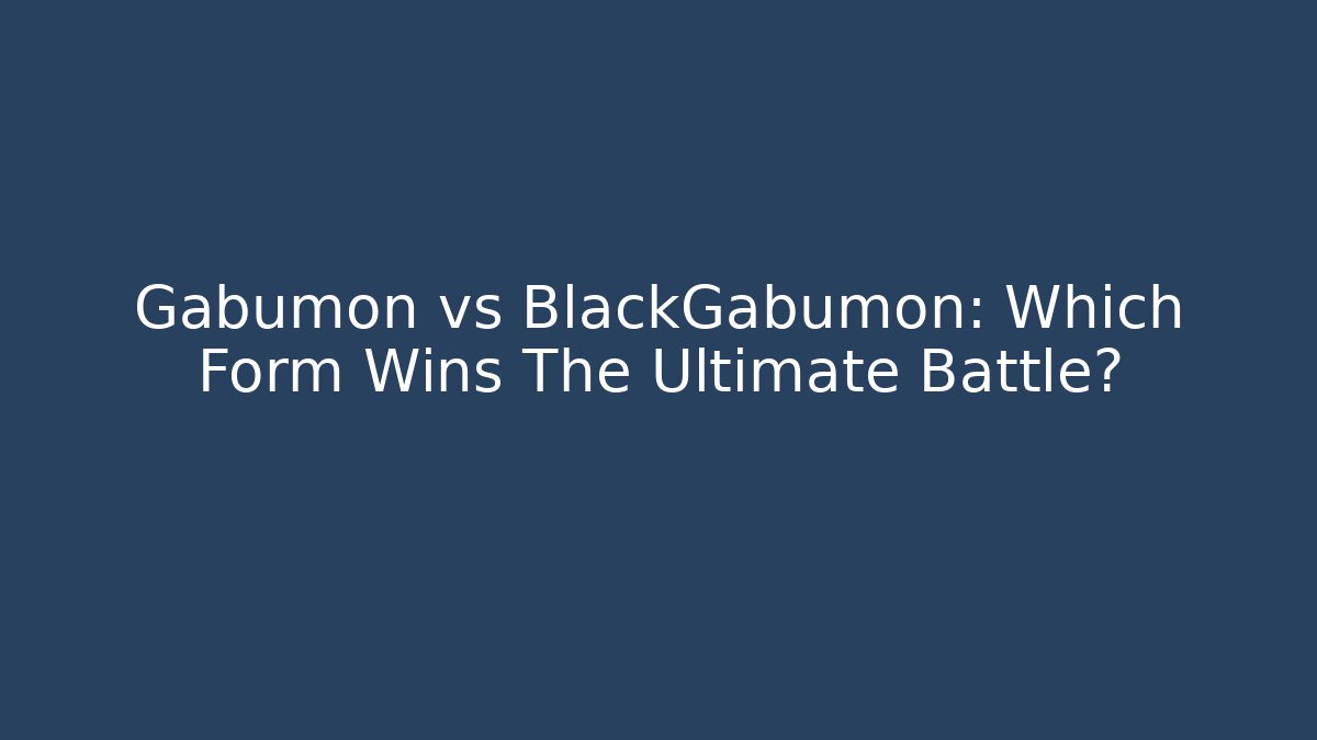 Gabumon vs BlackGabumon: Which Form Wins The Ultimate Battle?