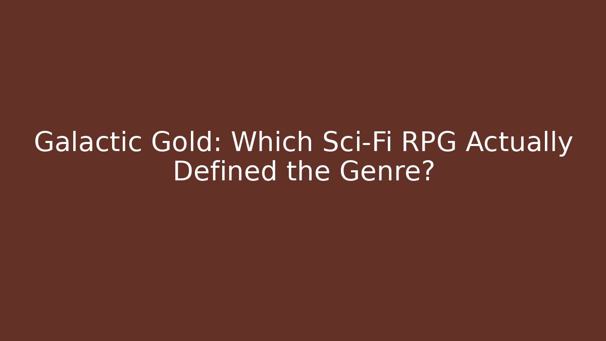 Galactic Gold: Which Sci-Fi RPG Actually Defined the Genre? - Critter Realm