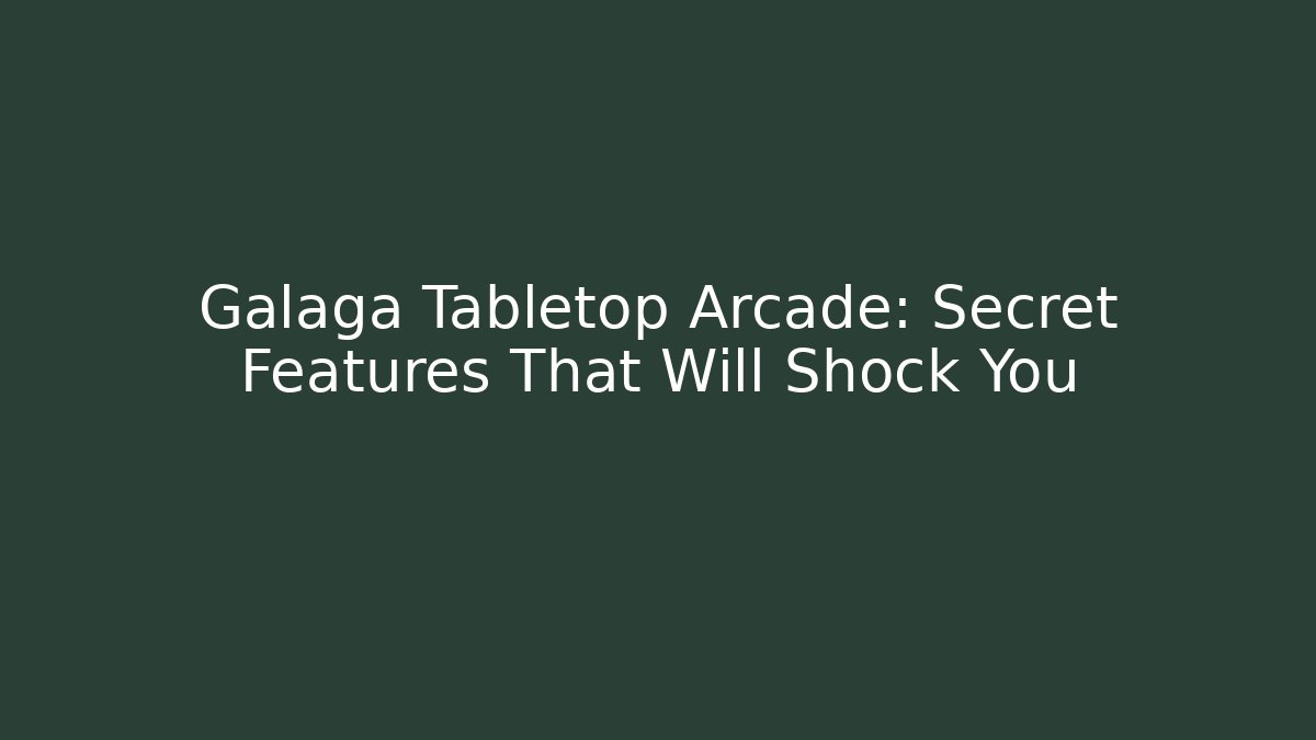 Galaga Tabletop Arcade: Secret Features That Will Shock You - Critter Realm