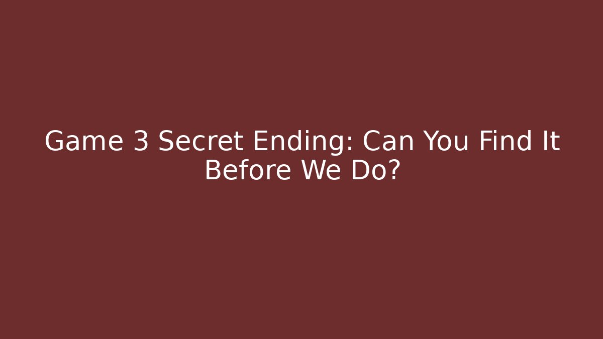 Game 3 Secret Ending: Can You Find It Before We Do? - Critter Realm