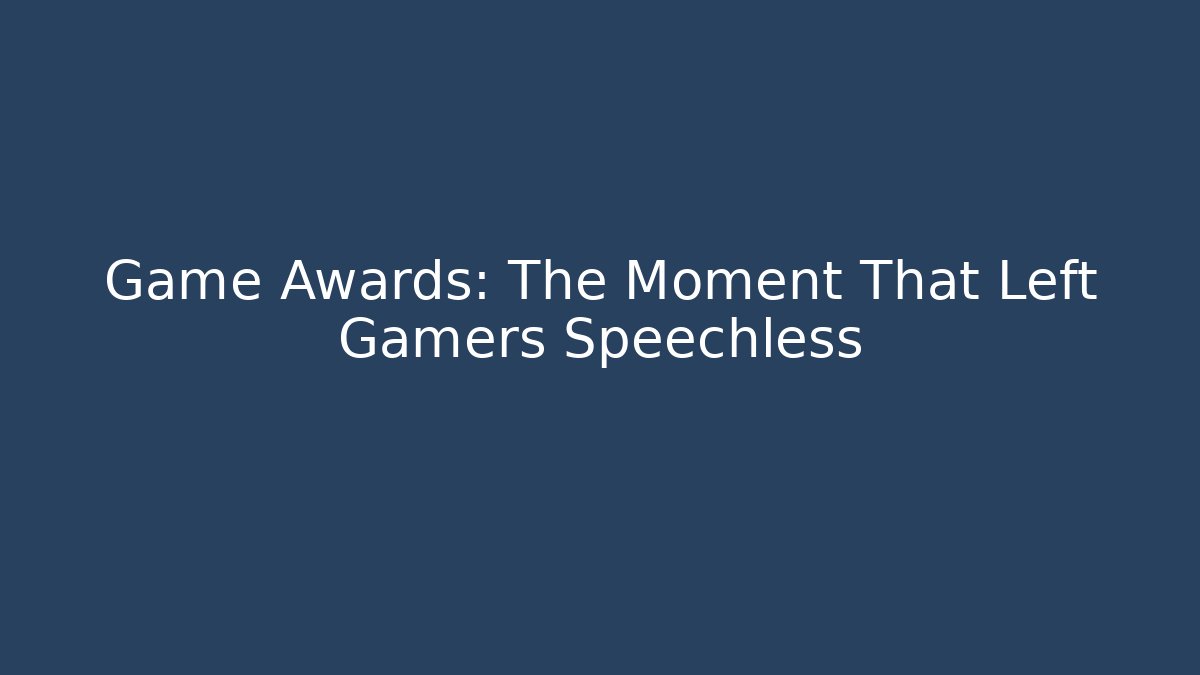 Game Awards: The Moment That Left Gamers Speechless