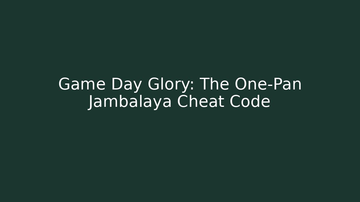 Game Day Glory: The One-Pan Jambalaya Cheat Code