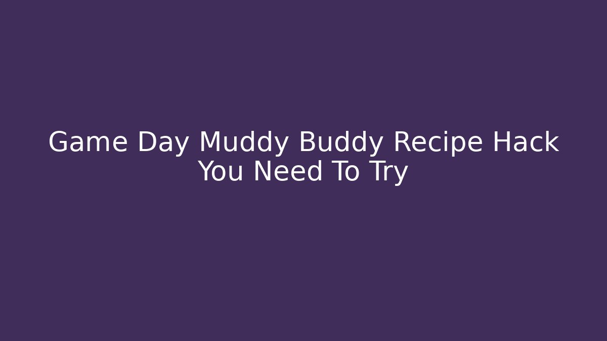 Game Day Muddy Buddy Recipe Hack You Need To Try