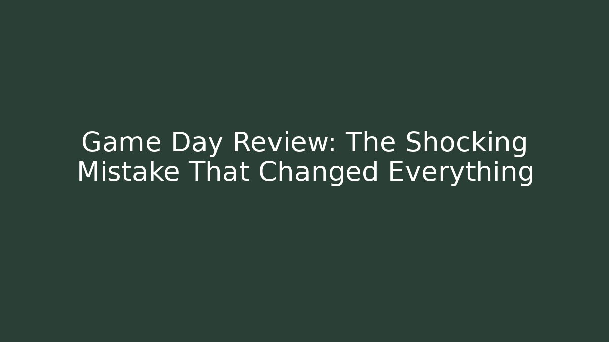 Game Day Review: The Shocking Mistake That Changed Everything - Critter Realm