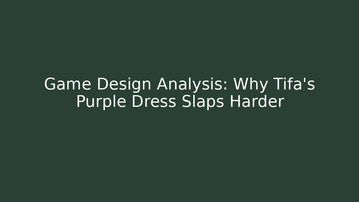 Game Design Analysis: Why Tifa's Purple Dress Slaps Harder