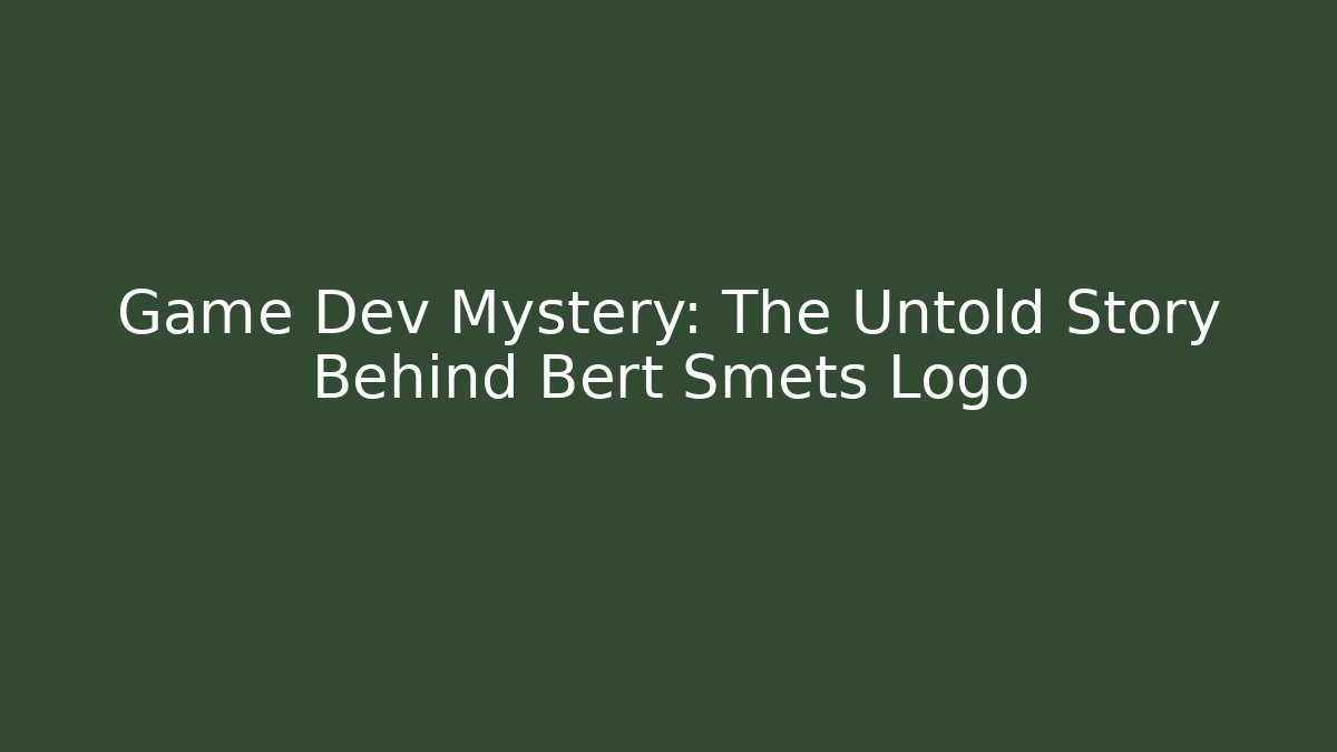 Game Dev Mystery: The Untold Story Behind Bert Smets Logo
