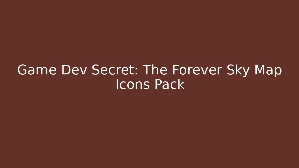 Game Dev Secret: The Forever Sky Map Icons Pack