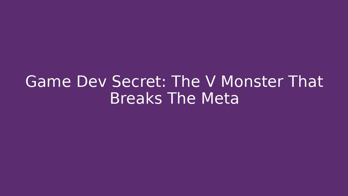 Game Dev Secret: The V Monster That Breaks The Meta - Critter Realm