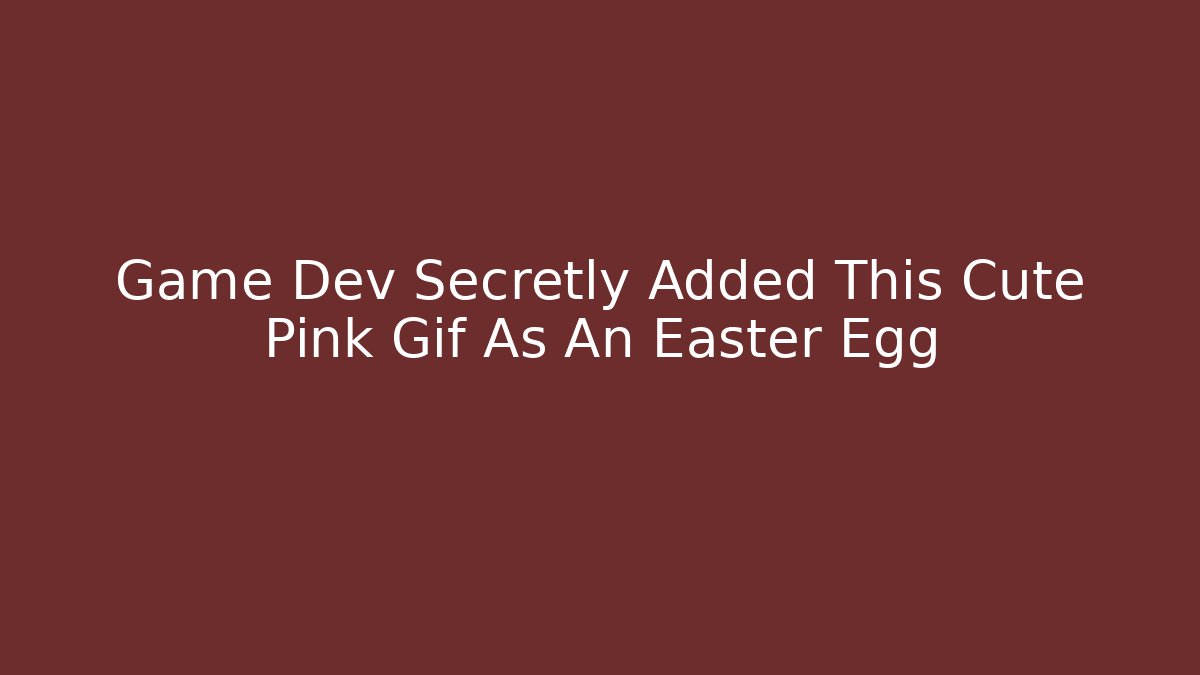 Game Dev Secretly Added This Cute Pink Gif As An Easter Egg