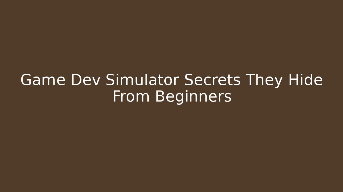 Game Dev Simulator Secrets They Hide From Beginners - Critter Realm