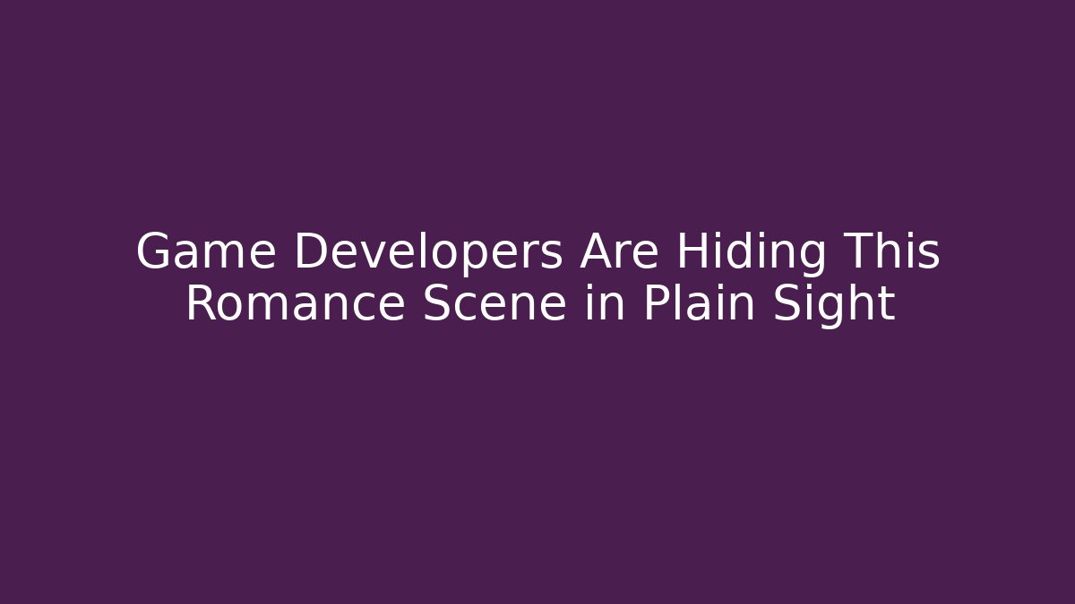 Game Developers Are Hiding This Romance Scene in Plain Sight - Critter Realm