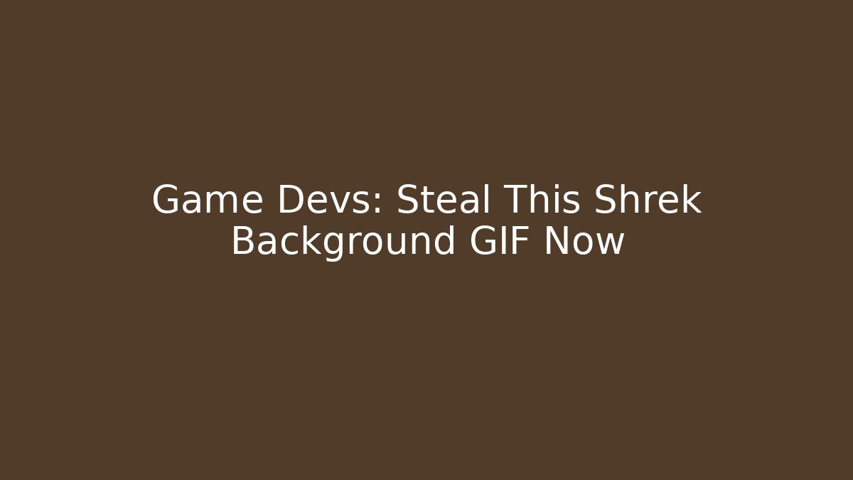 Game Devs: Steal This Shrek Background GIF Now