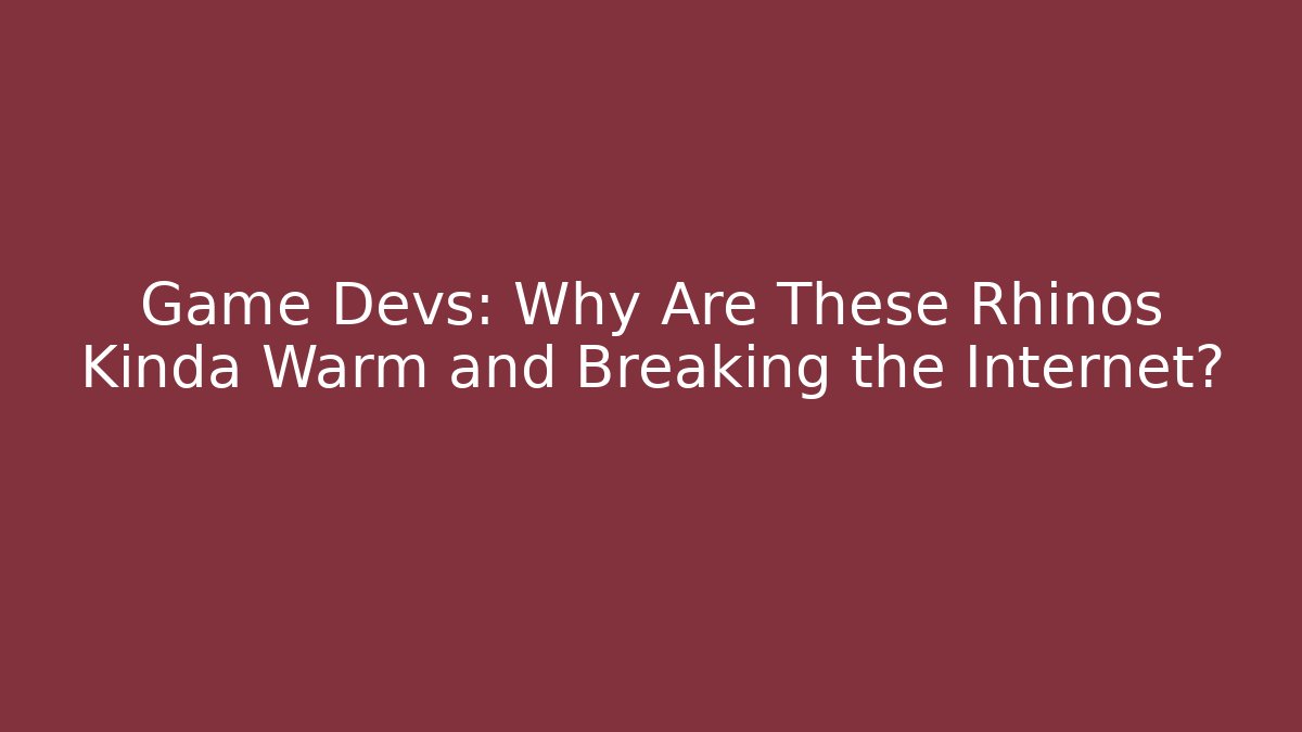 Game Devs: Why Are These Rhinos Kinda Warm and Breaking the Internet? - Critter Realm