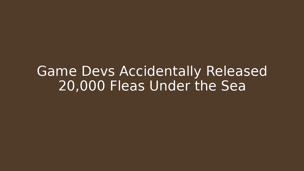 Game Devs Accidentally Released 20,000 Fleas Under the Sea - Critter Realm