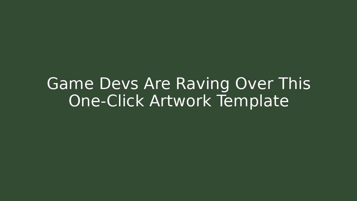 Game Devs Are Raving Over This One-Click Artwork Template