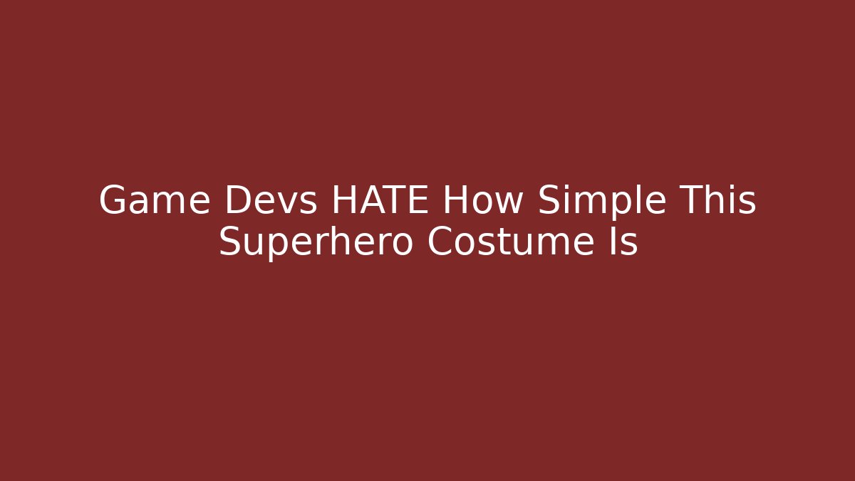 Game Devs HATE How Simple This Superhero Costume Is - Critter Realm