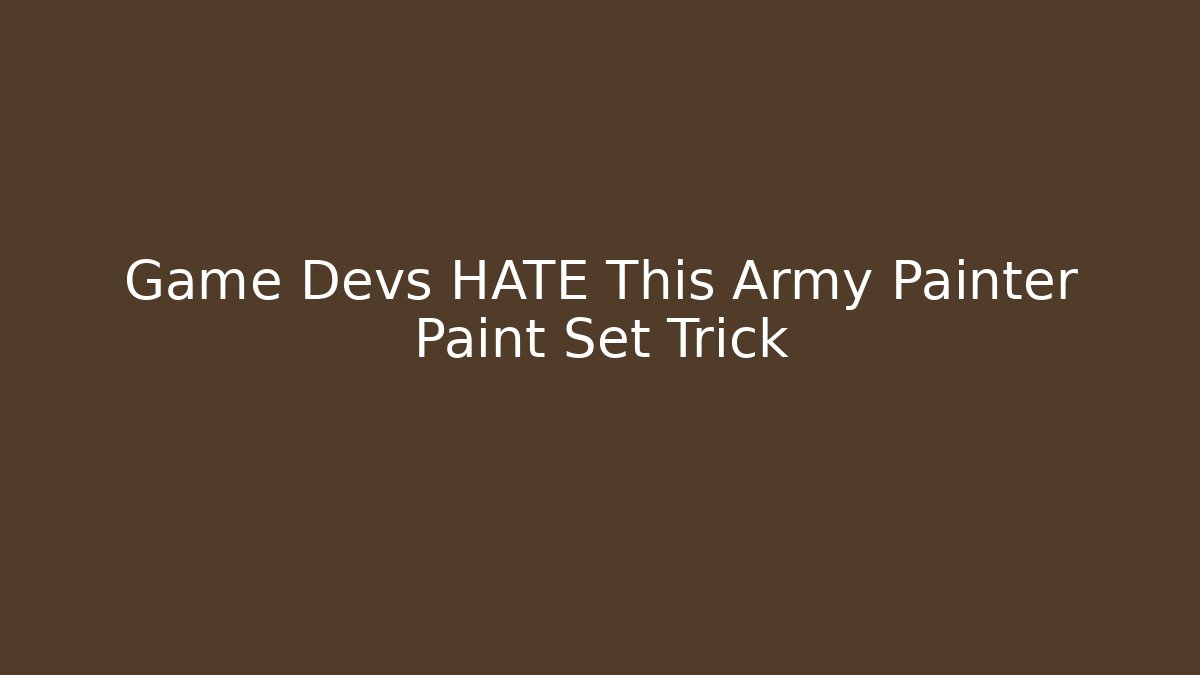 Game Devs HATE This Army Painter Paint Set Trick - Critter Realm