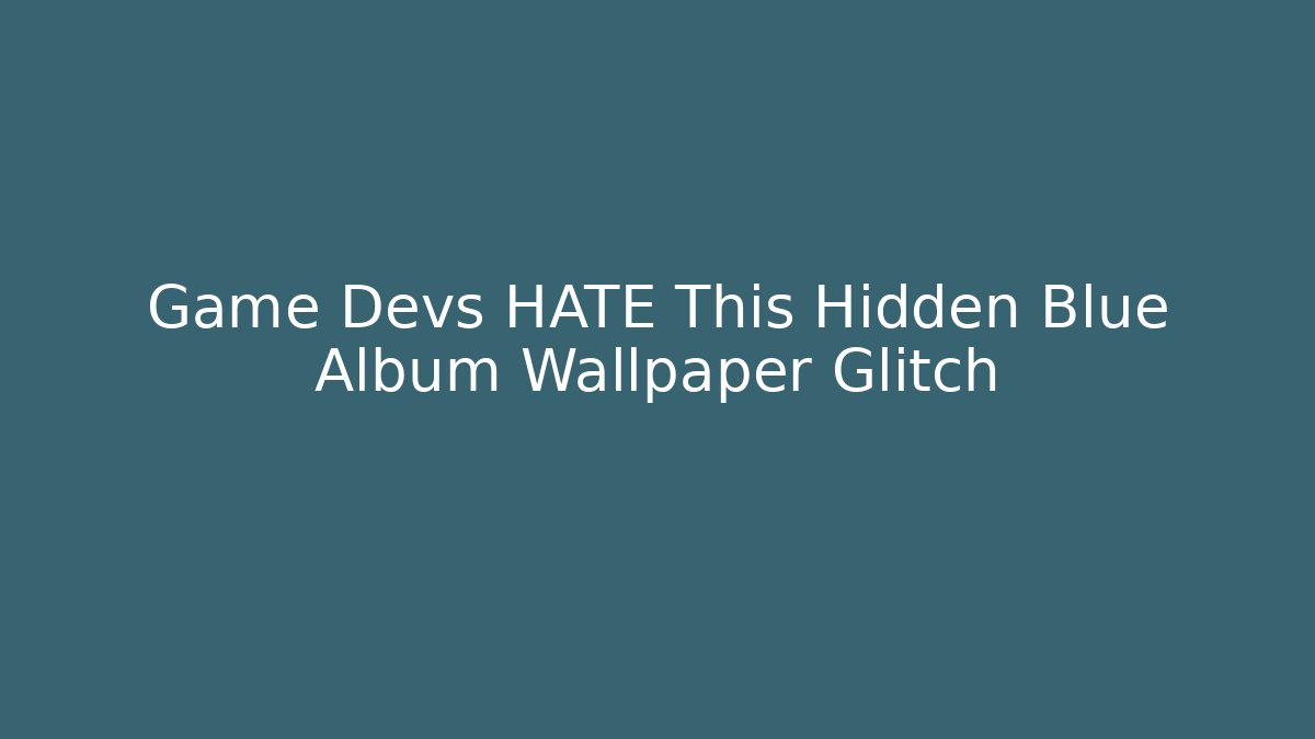 Game Devs HATE This Hidden Blue Album Wallpaper Glitch - Critter Realm