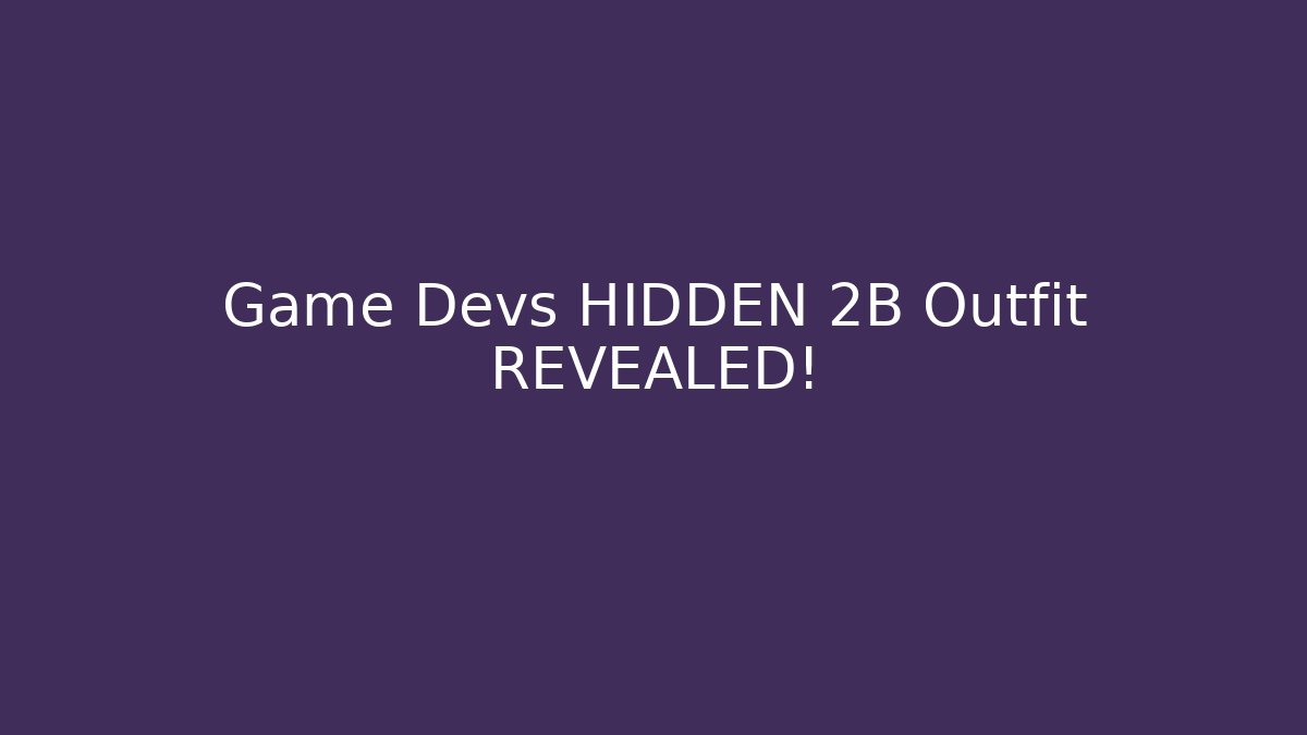Game Devs HIDDEN 2B Outfit REVEALED!