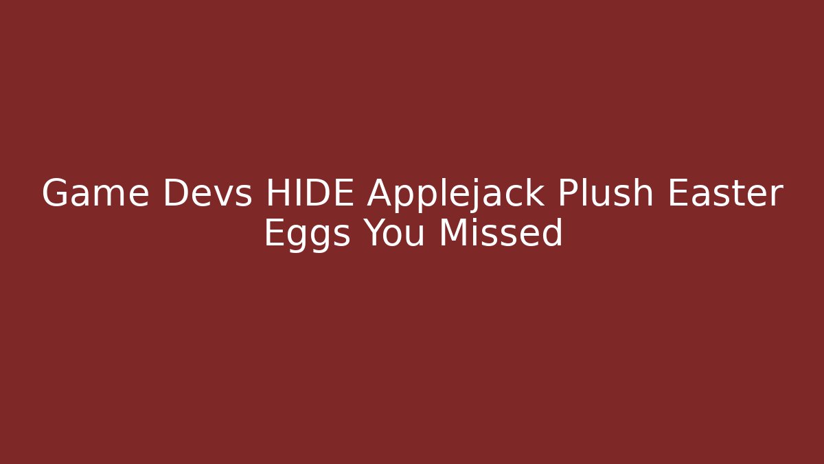 Game Devs HIDE Applejack Plush Easter Eggs You Missed - Critter Realm