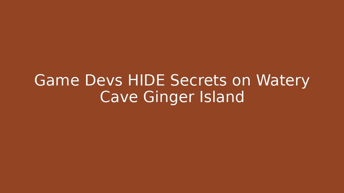 Game Devs HIDE Secrets on Watery Cave Ginger Island