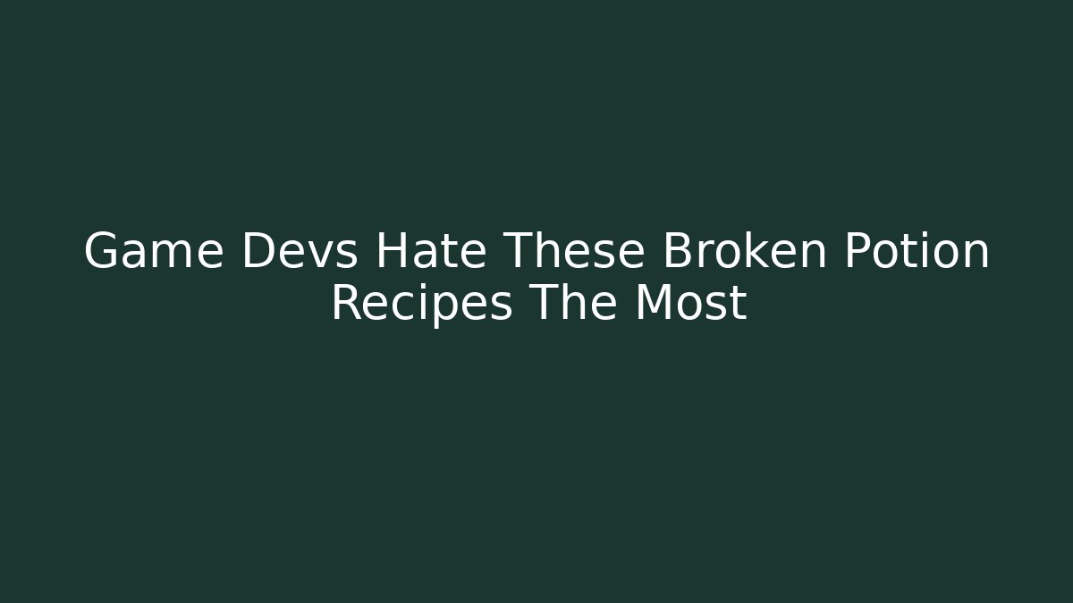 Game Devs Hate These Broken Potion Recipes The Most - Critter Realm