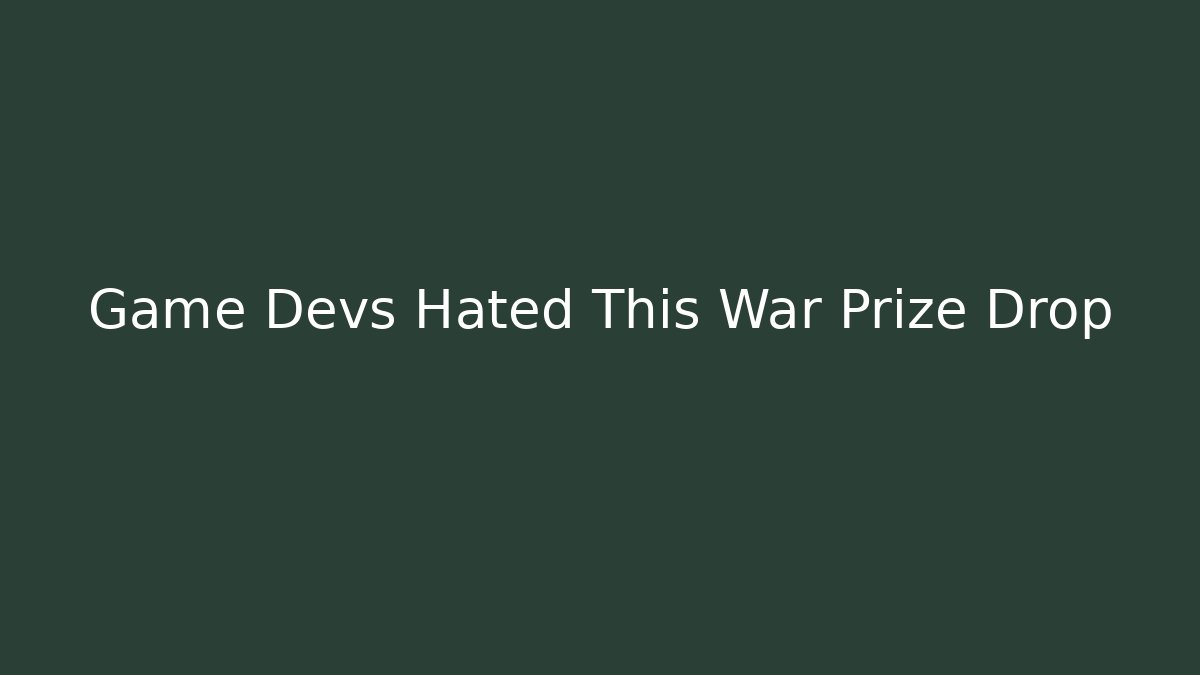Game Devs Hated This War Prize Drop - Critter Realm