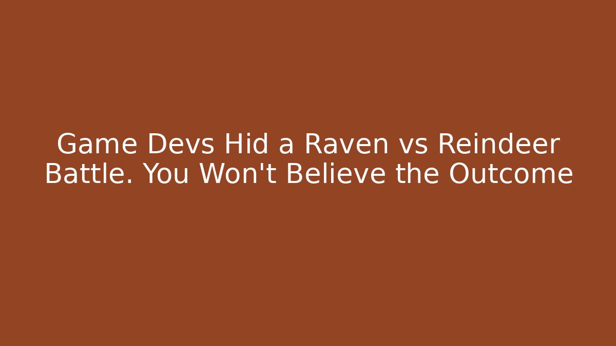 Game Devs Hid a Raven vs Reindeer Battle. You Won’t Believe the Outcome