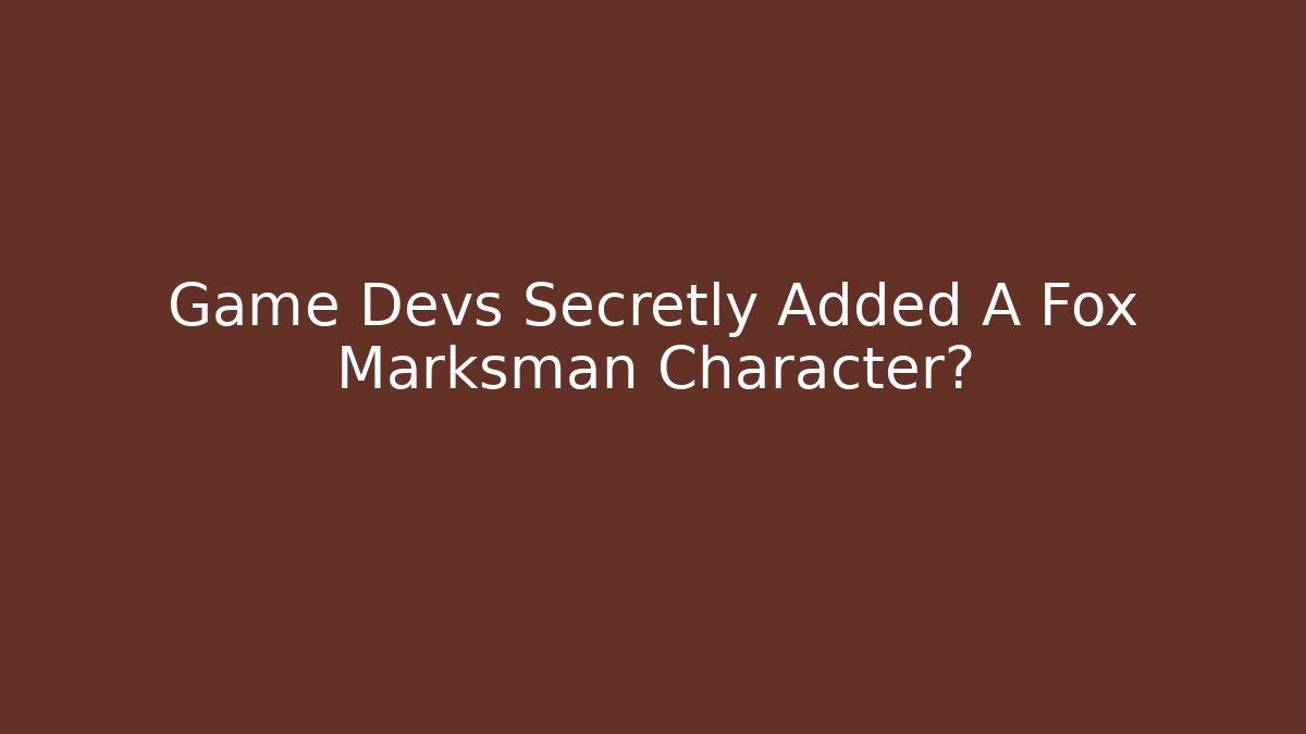 Game Devs Secretly Added A Fox Marksman Character? - Critter Realm