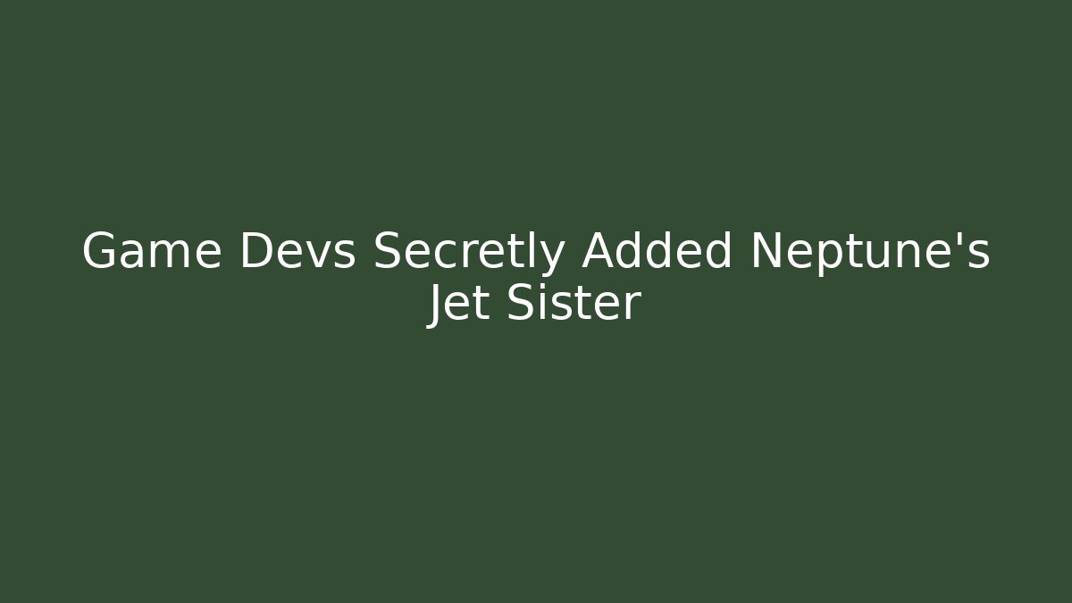 Game Devs Secretly Added Neptune's Jet Sister