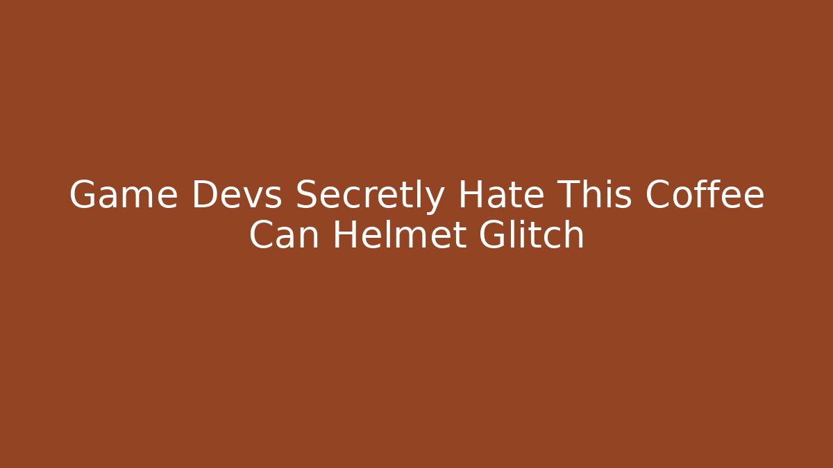 Game Devs Secretly Hate This Coffee Can Helmet Glitch