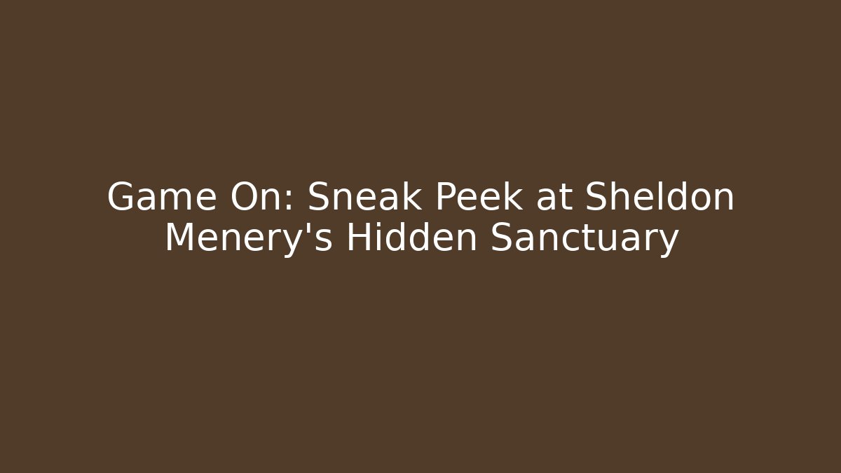 Game On: Sneak Peek at Sheldon Menery's Hidden Sanctuary