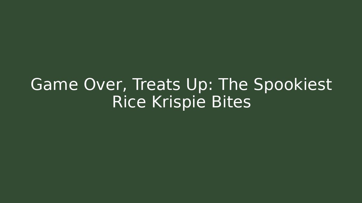 Game Over, Treats Up: The Spookiest Rice Krispie Bites - Critter Realm